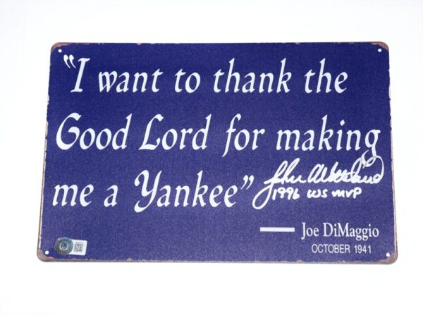 John Wetteland Signed Joe Dimaggio Famous Quote New York Yankees Metal Plaque - Inscribed 1996 WS MVP - Beckett Hologram